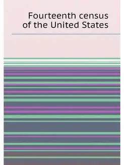 Fourteenth census of the United States