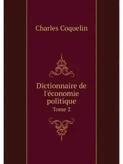 Dictionnaire de l'economie politique