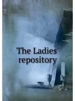 The Ladies' repository