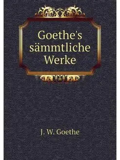 Goethe's sammtliche Werke