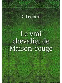 Le vrai chevalier de Maison-rouge