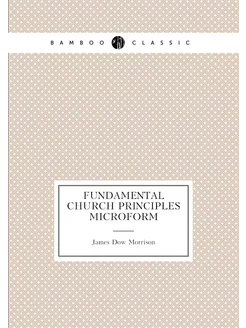 Fundamental church principles microform