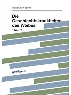 Die Geschlechtskrankheiten des Weibes