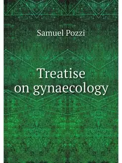 Treatise on gynaecology