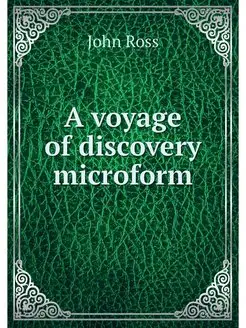 A voyage of discovery microform