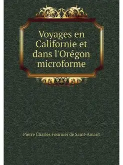 Voyages en Californie et dans l'Orego