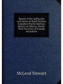 Report of the anthracite coal mines at Banff Station