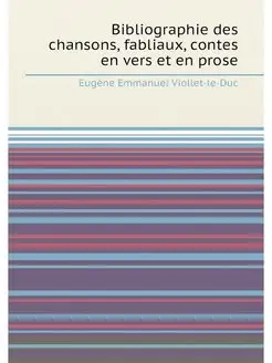 Bibliographie des chansons, fabliaux, contes en vers