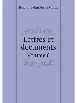 Lettres et documents. Volume 6