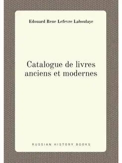 Catalogue de livres anciens et modernes