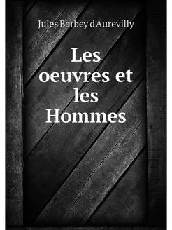 Les oeuvres et les Hommes