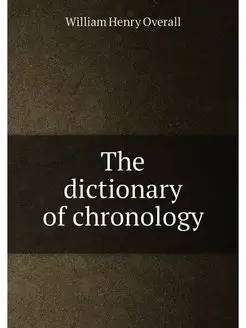 The dictionary of chronology