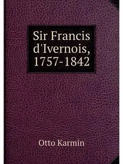 Sir Francis d'Ivernois, 1757-1842