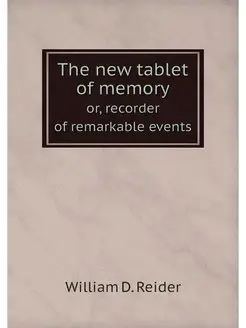 The new tablet of memory. or, recorde