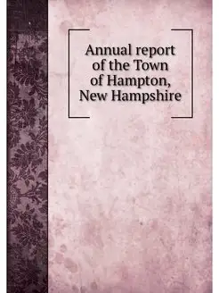 Annual report of the Town of Hampton