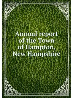 Annual report of the Town of Hampton