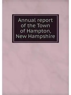 Annual report of the Town of Hampton