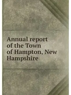 Annual report of the Town of Hampton