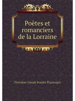 Poetes et romanciers de la Lorraine