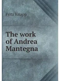 The work of Andrea Mantegna