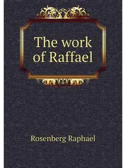 The work of Raffael