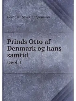 Prinds Otto af Denmark og hans samtid