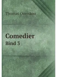 Comedier. Bind 3