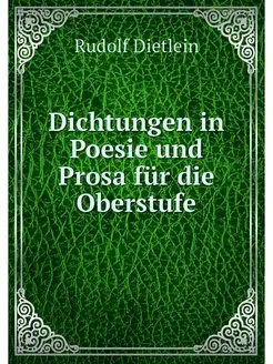 Dichtungen in Poesie und Prosa fur di