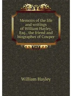 Memoirs of the life and writings of W