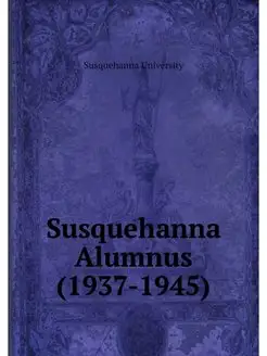 Susquehanna Alumnus (1937-1945)