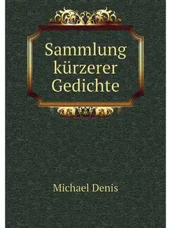 Sammlung kurzerer Gedichte