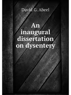 An inaugural dissertation on dysentery