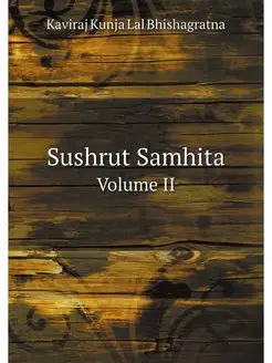 Sushrut Samhita. Volume II