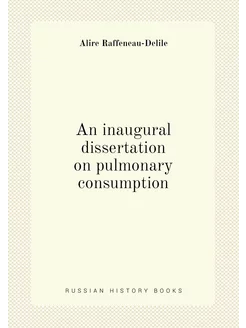 An inaugural dissertation on pulmonary consumption