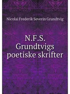 N.F.S. Grundtvigs poetiske skrifter