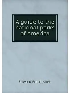 A guide to the national parks of America