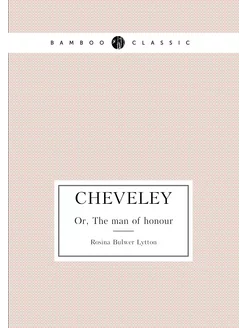 Cheveley. Or, The man of honour