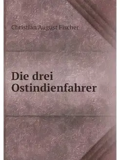 Die drei Ostindienfahrer