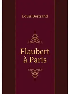 Flaubert a Paris