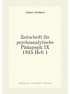 Zeitschrift für psychoanalytische Pädagogik IX 1935