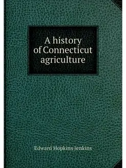 A history of Connecticut agriculture