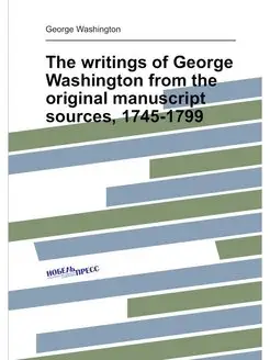 The writings of George Washington fro