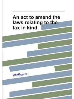 An act to amend the laws relating to the tax in kind