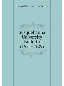 Susquehanna University Bulletin (1921