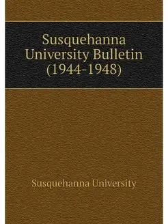 Susquehanna University Bulletin (1944