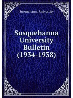 Susquehanna University Bulletin (1934