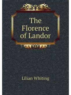 The Florence of Landor