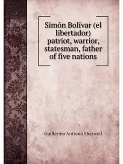 Simon Bolivar (el libertador) patriot