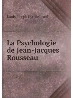 La Psychologie de Jean-Jacques Rousseau