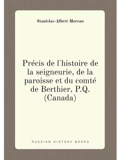 Précis de l'histoire de la seigneurie, de la paroiss